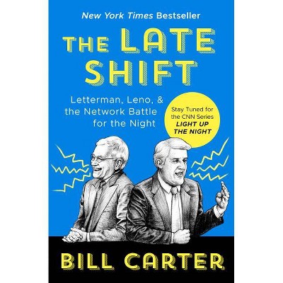 The Late Shift - by  Bill Carter (Paperback)