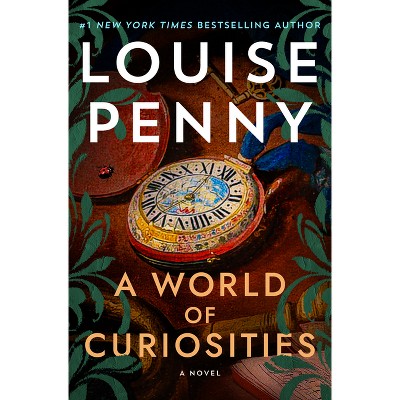 A World of Curiosities - (Chief Inspector Gamache Novel) by Louise Penny  (Hardcover)