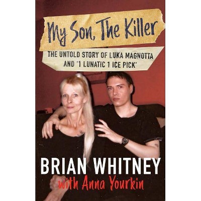 My Son, The Killer - by  Brian Whitney & Anna Yourkin (Paperback)