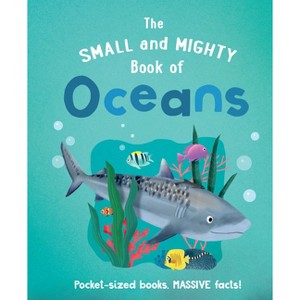 The Small and Mighty Book of Oceans - by  Tracey Turner (Hardcover) - 1 of 1