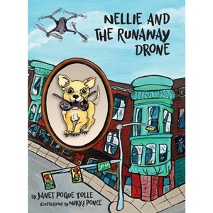 Nellie and the Runaway Drone - by Janet Pogue Tolle - 1 of 1