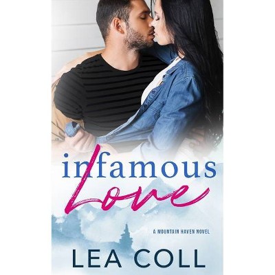 Infamous Love - by  Lea Coll (Paperback)