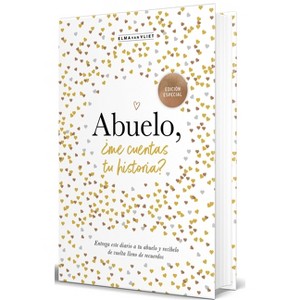 Abuelo, ¿Me Cuentas Tu Historia? (Edición Oficial) / Grandpa Tell Me (Official Edition) - by  Elma Van Vliet (Hardcover) - 1 of 1