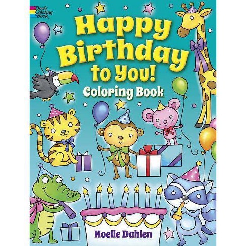 Happy Birthday To You Coloring Book Dover Coloring Books By Noelle Dahlen Paperback Target