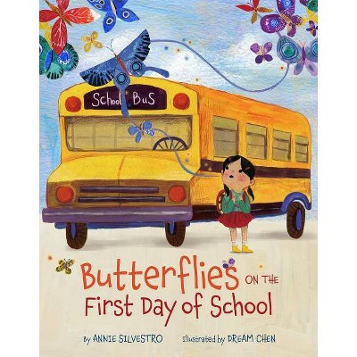 Butterflies on the First Day of School - by  Annie Silvestro (Hardcover)