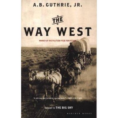 The Way West - by  A B Guthrie (Paperback)