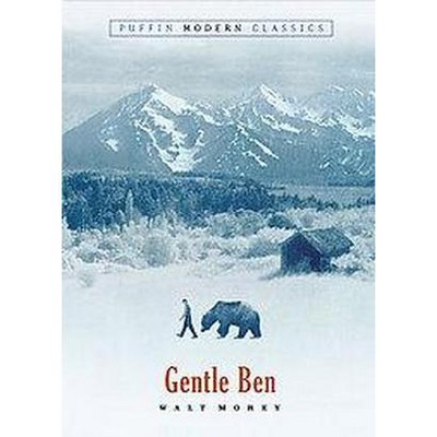 Gentle Ben - (Puffin Modern Classics) by  Walt Morey (Paperback)