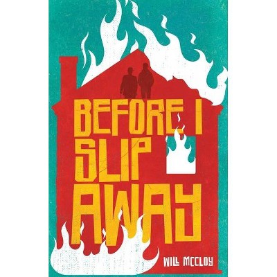 Before I Slip Away - by  Will McCloy (Paperback)