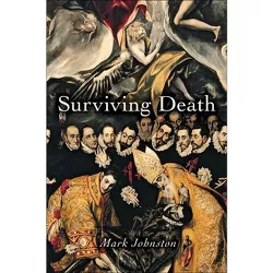 Surviving Death - (Carl G. Hempel Lecture) by  Mark Johnston (Paperback)