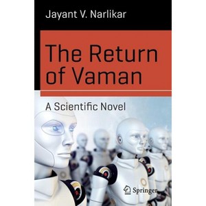 The Return of Vaman - A Scientific Novel - (Science and Fiction) by  Jayant V Narlikar (Paperback) - 1 of 1