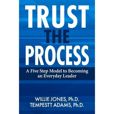 Trust the Process - by  Willie Jones & Tempestt Adams (Paperback)