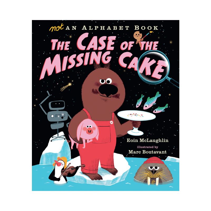 Not an Alphabet Book: The Case of the Missing Cake - by  Eoin McLaughlin (Hardcover), 1 of 2