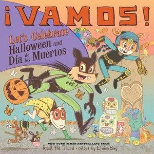 ¡Vamos! Let's Celebrate Halloween and Día de Los Muertos - (World of ¡vamos!) by  Raúl the Third (Hardcover) - 1 of 1