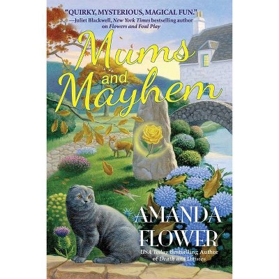 Mums and Mayhem - (Magic Garden Mystery) by  Amanda Flower (Hardcover)