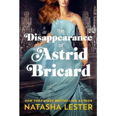 The Disappearance of Astrid Bricard - by Natasha Lester