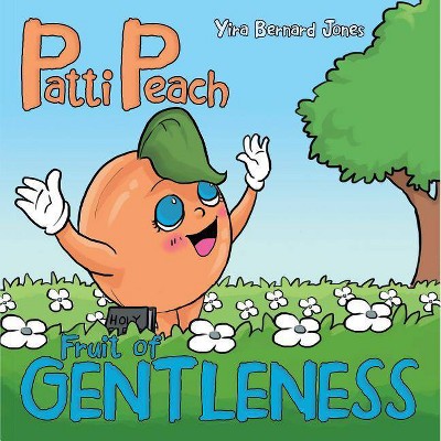 Patti Peach - by  Yira Bernard Jones (Paperback)