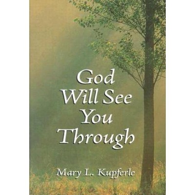 God Will See You Through - by  L Kupferle (Paperback)