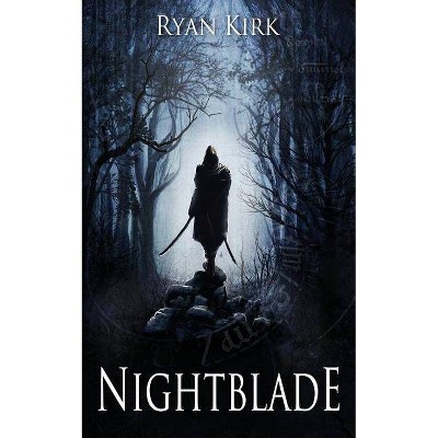 Nightblade - by  Ryan Kirk (Paperback)