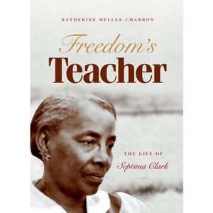 Freedom's Teacher - by  Katherine Mellen Charron (Paperback) - 1 of 1