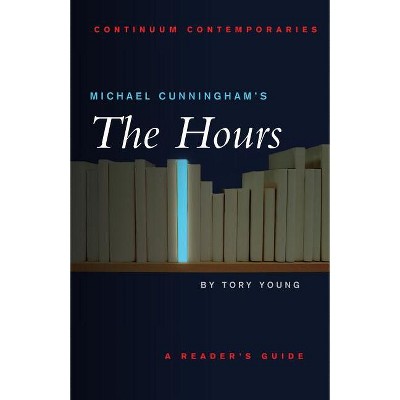 Michael Cunningham's the Hours - (Continuum Contemporaries) by  Tory Young (Paperback)