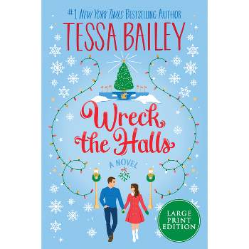 Wreck the Halls - Large Print by  Tessa Bailey (Paperback)