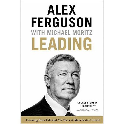 Leading - by  Alex Ferguson & Michael Moritz (Paperback)