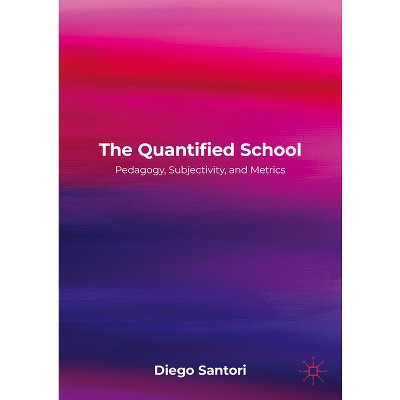 The Quantified School - by  Diego Santori (Hardcover)