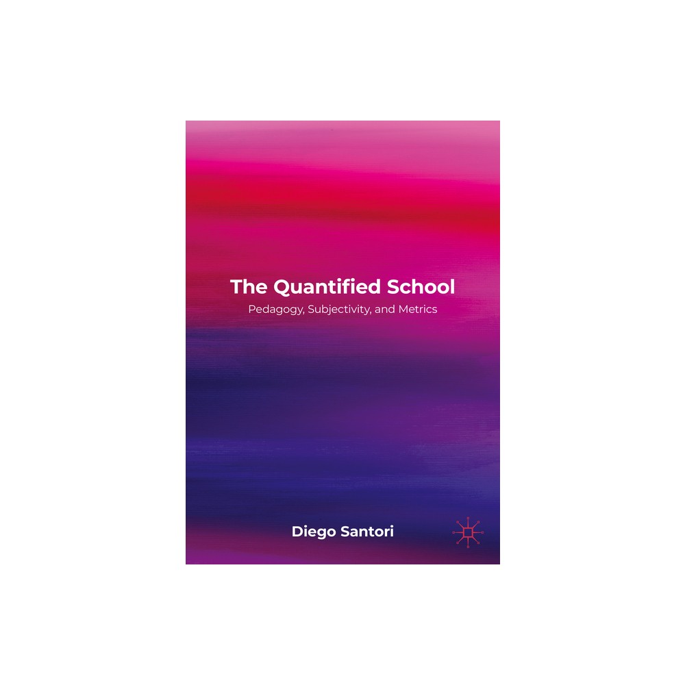 The Quantified School - by Diego Santori (Hardcover)