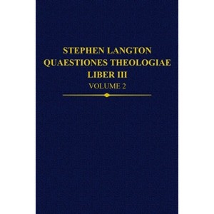 Stephen Langton, Quaestiones Theologiae: Liber III Volume 2 - (Auctores Britannici Medii Aevi) (Hardcover) - 1 of 1