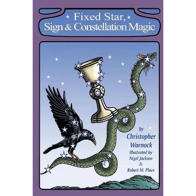 Fixed Star, Sign and Constellation Magic - by  Christopher Warnock (Paperback)