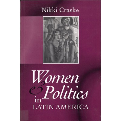 Women and Politics in Latin America - by  Nikki Craske (Paperback)