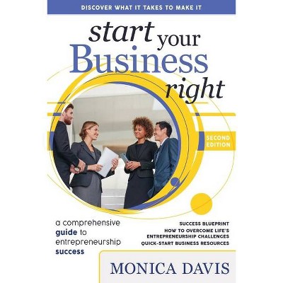 Start Your Business Right - 2nd Edition by  Monica Davis (Paperback)