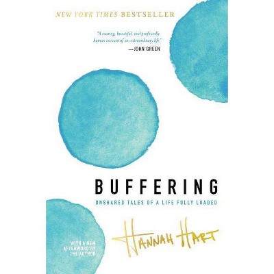 Buffering - by  Hannah Hart (Paperback)