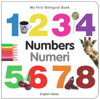 My First Bilingual Book-Numbers (English-Italian) - by  Milet Publishing (Board Book)