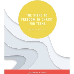 The Steps to Freedom in Christ for Teens - by  Neil T Anderson (Paperback) - 1 of 1