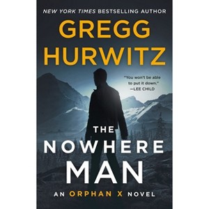 The Nowhere Man - (Orphan X) by  Gregg Hurwitz (Paperback) - 1 of 1