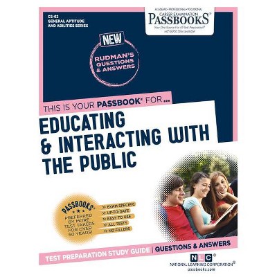 Educating & Interacting with the Public (CS-62) - (General Aptitude and Abilities) by  National Learning Corporation (Paperback)