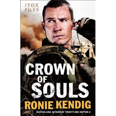 Crown of Souls - (Tox Files) by  Ronie Kendig (Paperback)