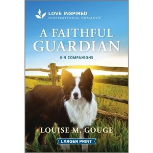 A Faithful Guardian - (K-9 Companions) Large Print by  Louise M Gouge (Paperback) - 1 of 1