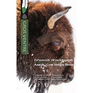 Aaniiih/Gros Ventre Stories - (First Nations Language Readers) by  Terry Brockie & Andrew Cowell (Paperback) - 1 of 1