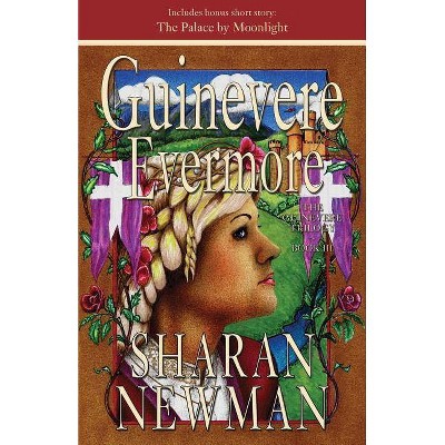 Guinevere Evermore - by  Sharan Newman (Paperback)