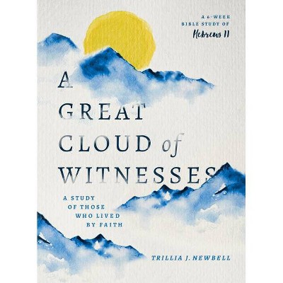 A Great Cloud of Witnesses - by  Trillia J Newbell (Paperback)