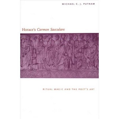 Horace's Carmen Saeculare - by  Michael C J Putnam (Paperback)