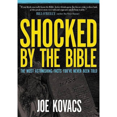 Shocked by the Bible - by  Joe Kovacs (Paperback)