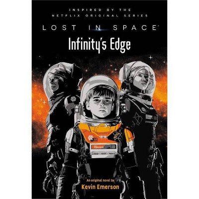 Lost in Space: Infinity's Edge - by  Kevin Emerson (Hardcover)