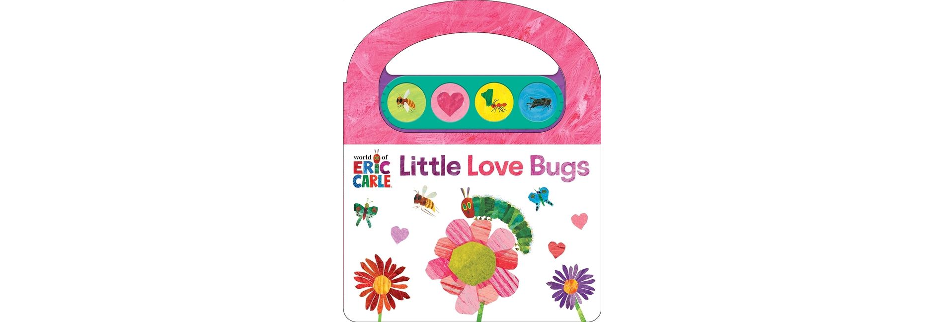 World of Eric Carle: Little Love Bug Carry Along Sound (Board Book)