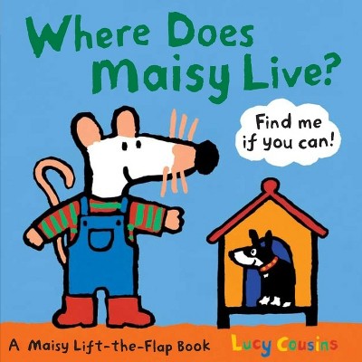 Where Does Maisy Live? - by  Lucy Cousins (Board Book)