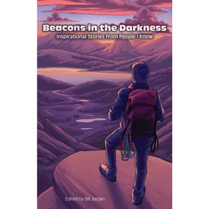 Beacons in the Darkness - by  Bill Jordan (Paperback) - 1 of 1