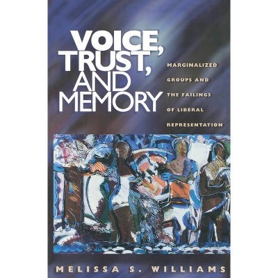 Voice, Trust, and Memory - by  Melissa S Williams (Paperback)