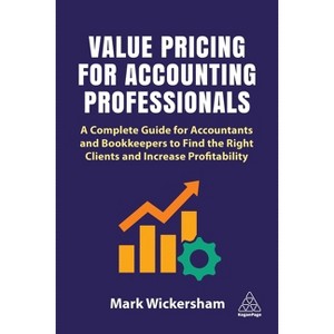 Value Pricing for Accounting Professionals - by  Mark Wickersham (Paperback) - 1 of 1